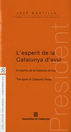Esperit de la Catalunya d'avui. El espíritu de Cataluña de hoy. The Spirit of Catalonia Today/L', de Montilla Aguilera, José 