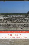ARBECA. La fortalesa dels Vilars. Guies del Museu d'Arqueologia de Catalunya, de AA.VV. | portada del libro