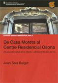 De Casa Moreta al Centre Residencial Osona. 25 anys de treball amb menors des de Vic, de Sala Baiget, Josep | portada del lib