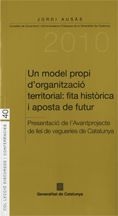 Un model propi d'organització territorial: fita històrica i aposta de futur, de Ausàs i Coll, Jordi | portada del libro