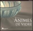 Ànimes de vidre. Les col·leccions Amatller, de Alcolea , Santiago | portada del libro