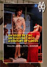 Un segle de circ. Un siglo de circo. A century of circus, de ANDREU RIVEL SCHUMANN, PAULINA | portada del libro