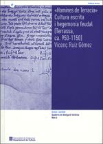 Homines de Terracia. Cultura escrita i hegemonia feudal [Terrassa, ca. 950-1150], de RUIZ GOMEZ, VICENÇ | portada del libro
