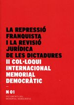 repressió franquista i la revisió jurídica de les dictadures. II Col·loqui Internacional Memorial De, de AA.VV. | portada del