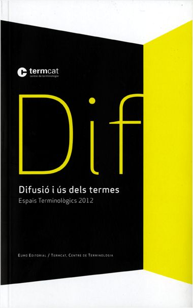 Difusió i ús dels termes. Espais terminològics 2012, de AA.VV. | portada del libro