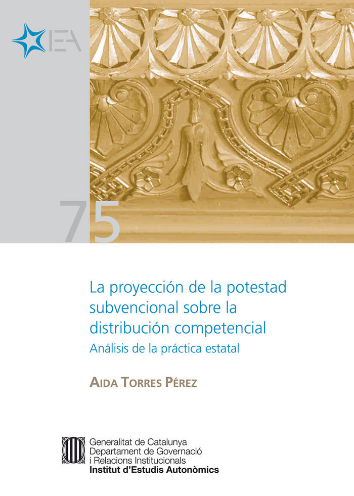 proyección de la potestad subvencional sobre la distribución competencial. Análisis de la práctica e, de TORRES PEREZ | porta