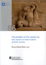 problem of the capital city. New research on federal capitals and their territory/The, de Nagel (ed.), Klaus-Jürgen | portada