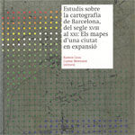 Estudis sobre la cartografia de Barcelona, del segle XVIII al segle XXI, de AA.VV. | portada del libro
