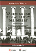 V?rem mirar ben al lluny del desert. Actes del simposi 'Espanya contra Catalunya: una mirada hist?ri, de AA.VV. | portada del