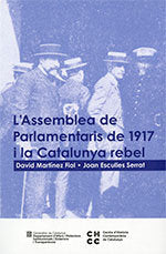 Assemblea de Parlamentaris de 1917 i la Catalunya rebel/L', de Martínez Fiol, David | portada del libro