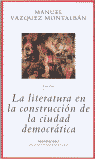 LITERATURA EN LA CONSTRUCCION CIUDAD RTCA BVM, de VAZQUEZ MONTALBAN,MANUEL | portada del libro