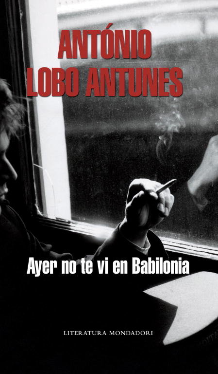 Ayer no te vi en Babilonia, de Lobo Antunes, António | portada del libro