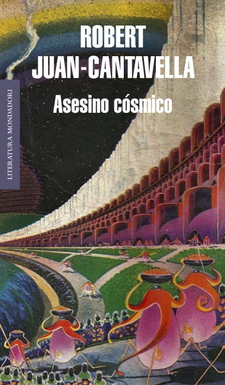 Asesino cósmico, de Juan-Cantavella, Robert | portada del libro