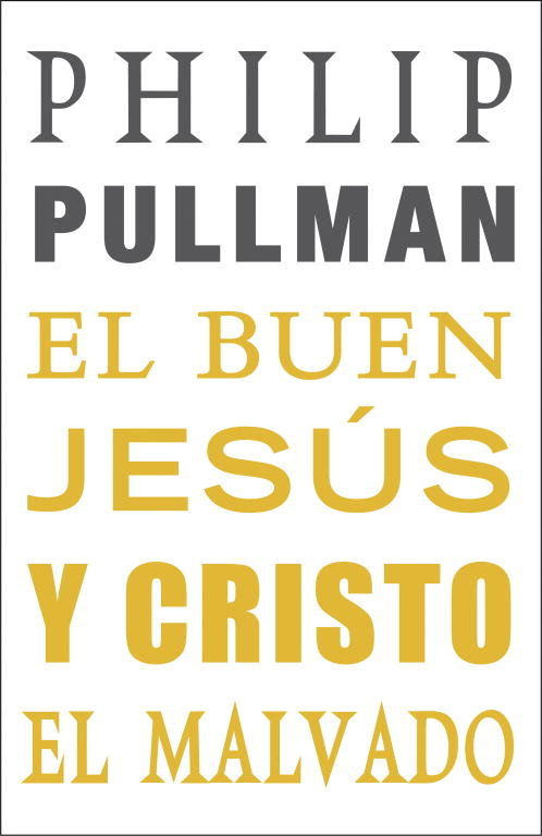 El buen Jesús y Cristo el malvado, de PULLMAN | portada del libro