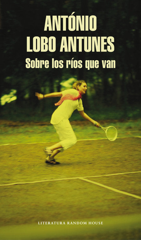 Sobre los ríos que van, de Lobo Antunes, António | portada del libro