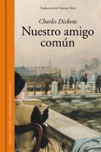 Nuestro amigo común, de Charles Dickens | portada del libro