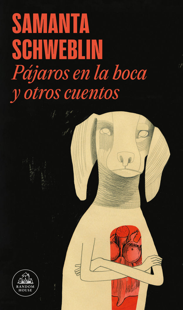 Pájaros en la boca y otros cuentos, de Schweblin, Samanta | portada del libro