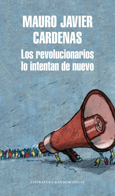 Los revolucionarios lo intentan de nuevo, de Cárdenas, Mauro Javier | portada del libro
