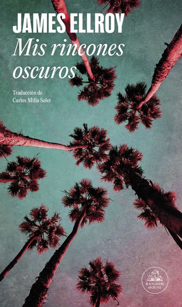Mis rincones oscuros, de Ellroy, James | portada del libro