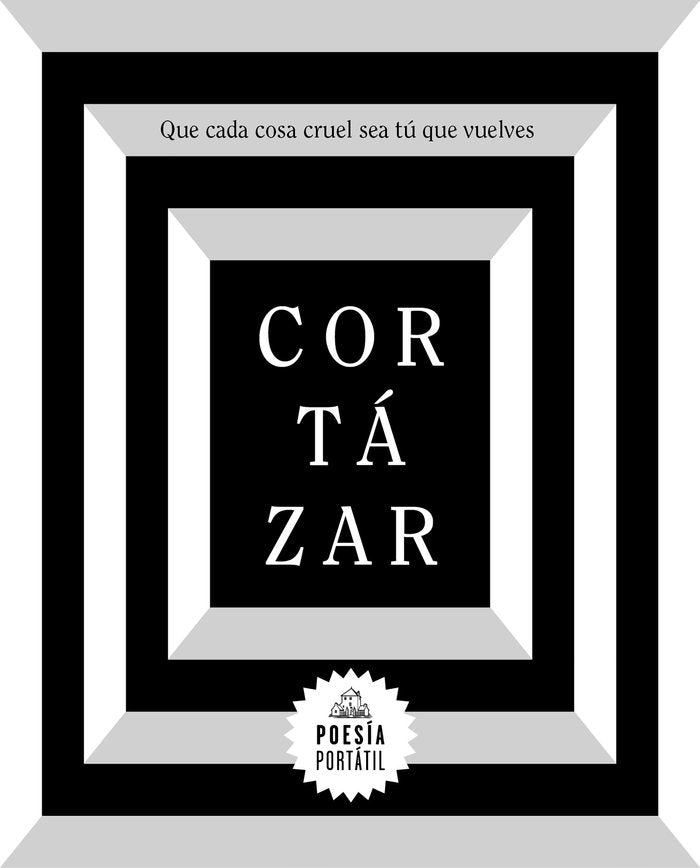 Que cada cosa cruel sea tú que vuelves, de Cortázar, Julio | portada del libro