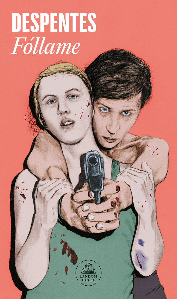 Fóllame, de Despentes, Virginie | portada del libro