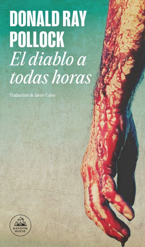 El diablo a todas horas, de Pollock, Donald Ray | portada del libro