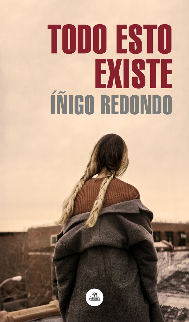 Todo esto existe, de Redondo, Íñigo | portada del libro
