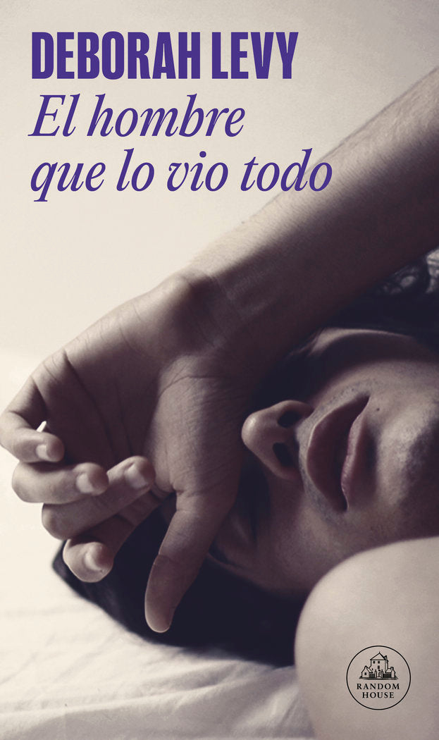 EL HOMBRE QUE LO VIO TODO, de LEVY, DEBORAH | portada del libro