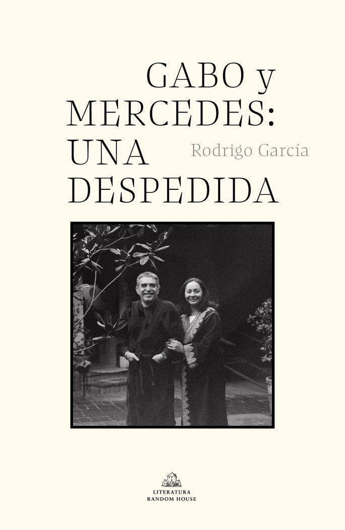 GABO Y MERCEDES: UNA DESPEDIDA, de GARCIA, RODRIGO | portada del libro