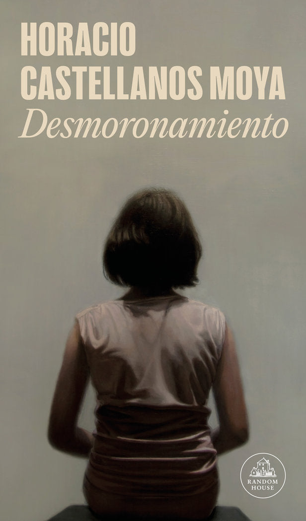 Desmoronamiento, de HORACIO CASTELLANOS MOYA | portada del libro