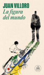 La figura del mundo, de Juan Villoro | portada del libro
