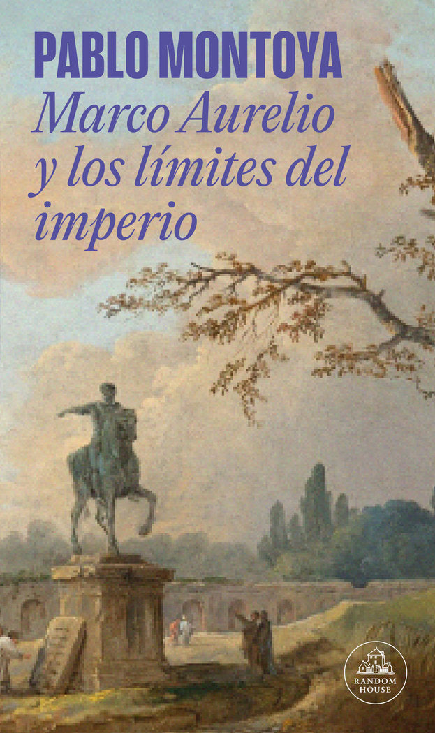 MARCO AURELIO Y LOS LIMITES DEL IMPERIO, de PABLO MONTOYA | portada del libro