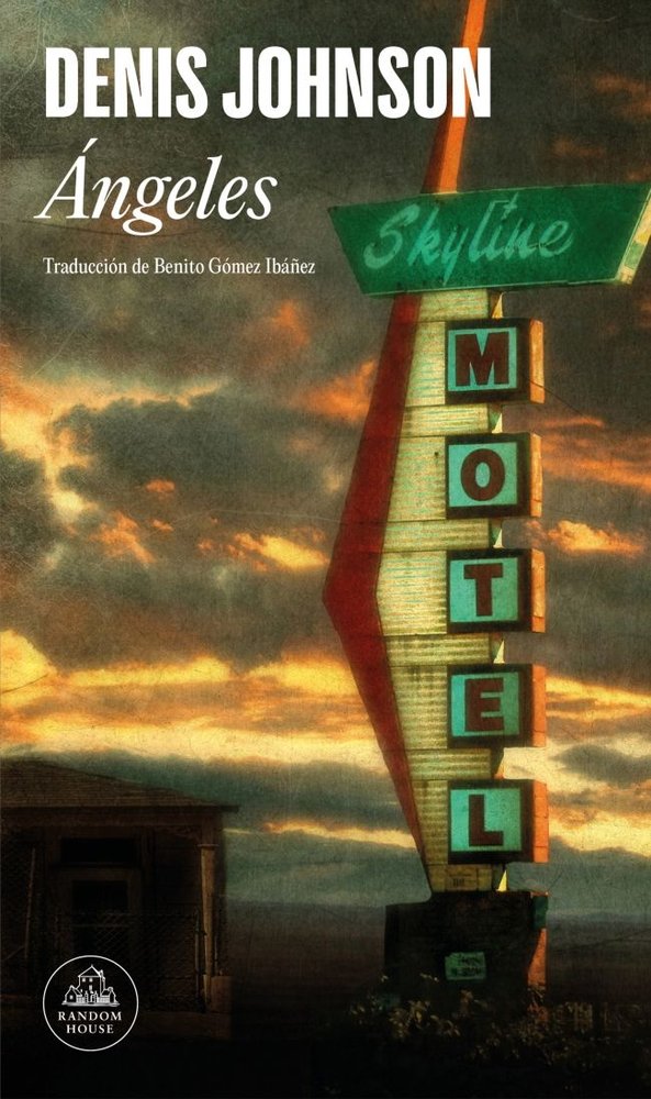 ANGELES DERROTADOS, de DENIS JOHNSON | portada del libro
