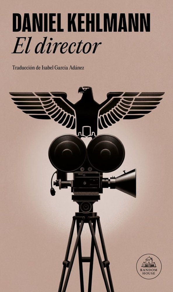EL DIRECTOR, de DANIEL KEHLMANN | portada del libro