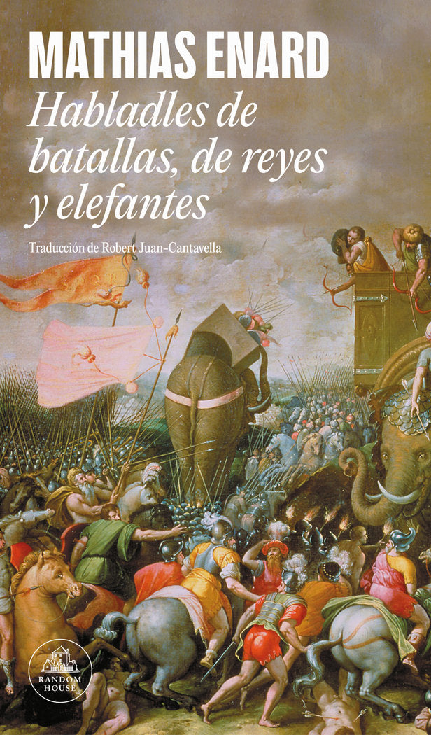 HABLADLES DE BATALLAS, DE REYES Y ELEFANTES, de ENARD, MATHIAS | portada del libro