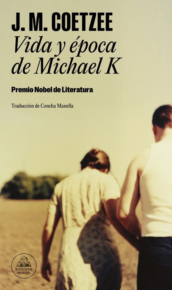 VIDA Y EPOCA DE MICHAEL K, de COETZEE, J.M. | portada del libro