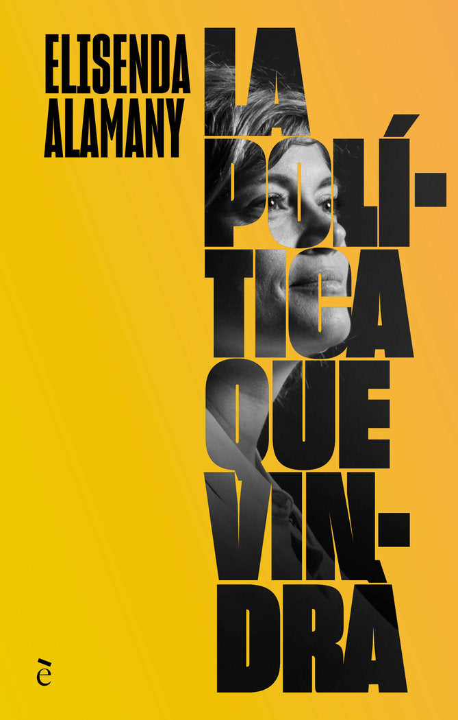 LA POLITICA QUE VINDRA, de ALAMANY, ELISENDA | portada del libro