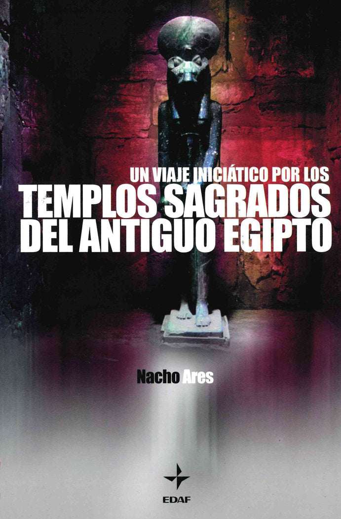 Un viaje iniciático por los templos sagrados de antiguo Egipto, de Ares, Nacho | portada del libro