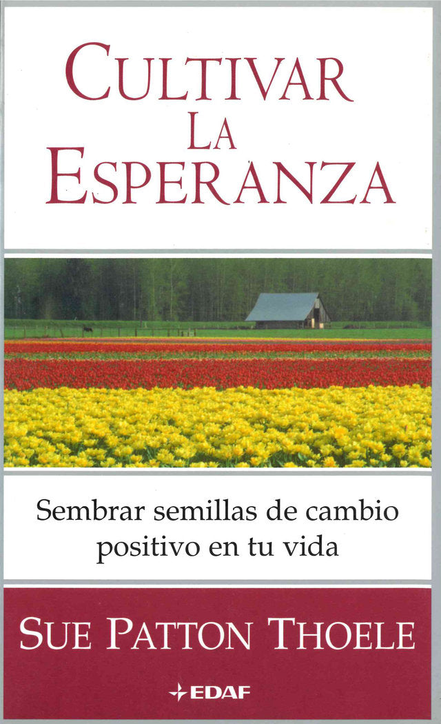 Cultivar la esperanza, de Patton Thoele, Sue | portada del libro