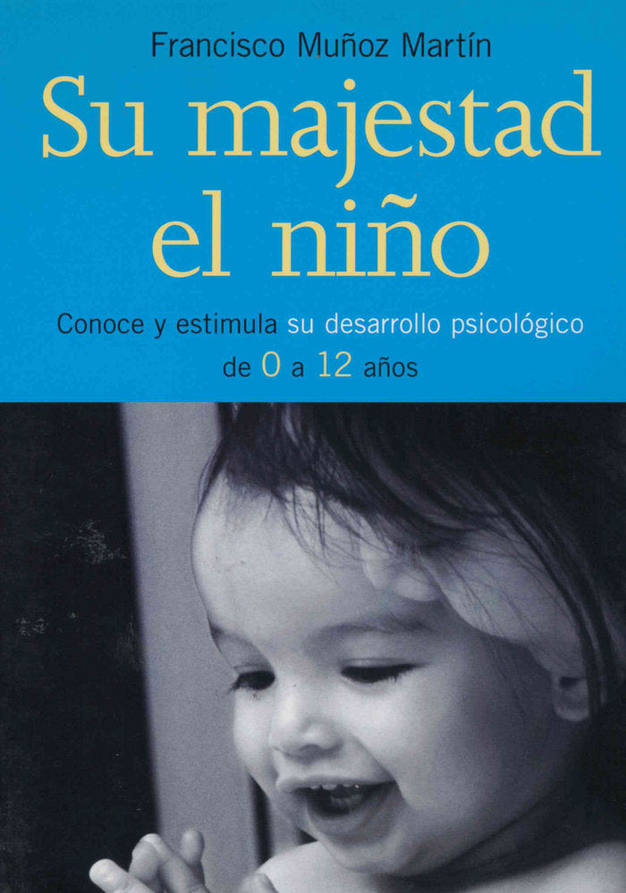 Su majestad el niño, de Munoz Martín, Francisco | portada del libro