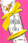 AMISTAD ES UNICA, TU | portada del libro