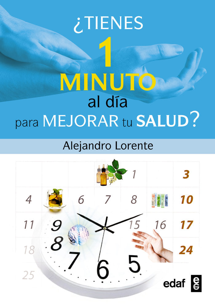 ¿TIENES UN MINUTO AL DÍA PARA MEJORAR TU SALUD?, de LORENTE GARCÃA-MAURIÃ‘O, ALEJANDRO | portada del libro
