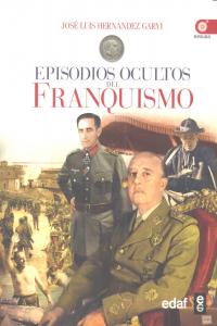 Episodios ocultos del franquismo, de Hernández Garvi, Jose Luís | portada del libro