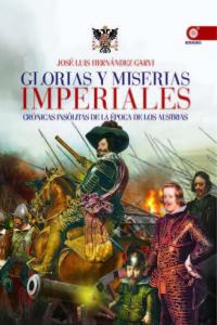 Glorias y miserias imperiales, de Hernández Garvi, José Luis | portada del libro