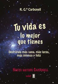 Tu vida es lo mejor que tienes, de García Carbonell, Roberto | portada del libro