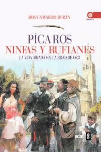 Picaros, ninfas y rufianes, de Navarro Durán, Rosa | portada del libro