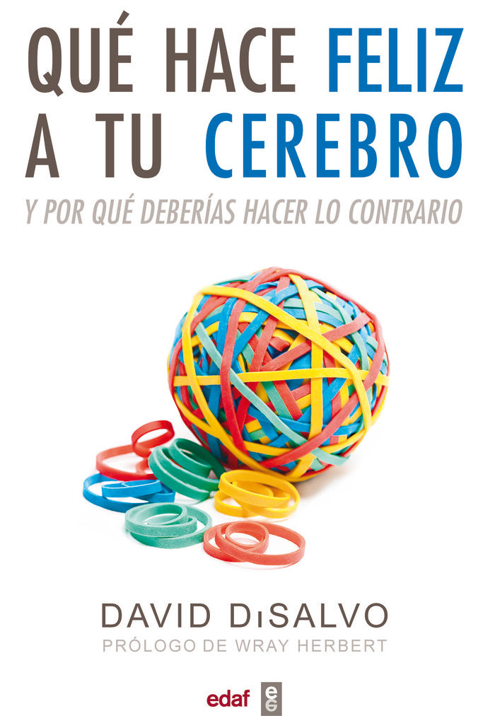 Qué hace feliz a tu cerebro, de DiSalvo, David | portada del libro