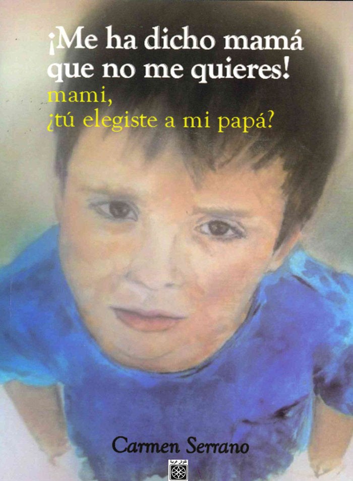 ¡Me ha dicho mamá...que no me quieres!, de Serrano, Carmen | portada del libro