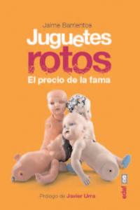 Juguetes Rotos, de Barrientos, Jaime | portada del libro