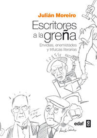 Escritores a la greña, de Moreiro, Julián | portada del libro